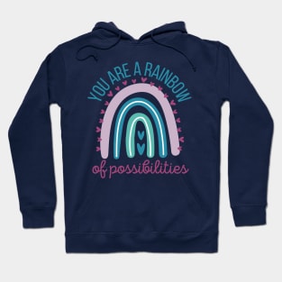 You are a Rainbow of Possibilities Hoodie